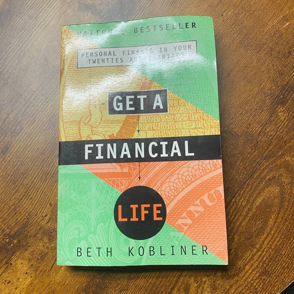Get a Financial Life : Personal Finance in Your Twenties Thirties Beth Kobliner